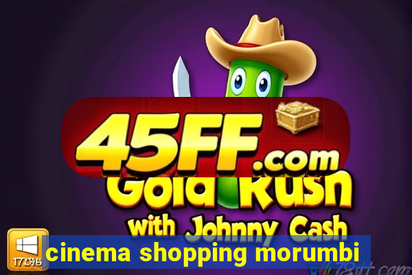 cinema shopping morumbi